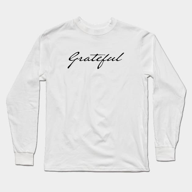 Grateful Long Sleeve T-Shirt by Pictandra